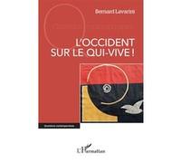 Bernard Lavarini – L'Occident sur le qui-vive ! – Essai – Broché