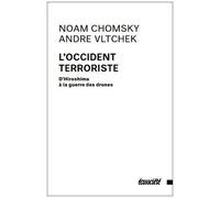 L'occident Terroriste - D'hiroshima À La Guerre Des Drones