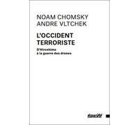 L'occident Terroriste - D'hiroshima À La Guerre Des Drones