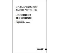 L'occident terroriste D'Hiroshima à la guerre des drones - Noam Chomsky - Ecosociete Eds - broché - Etude
