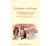 L'Occident vu de Russie: Anthologie de la pensée russe de Karamzine à Poutine