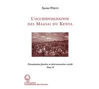 L'occidentalisation Des Maasaï Du Kenya - Privatisation Foncière Et Destruction Sociale Chez Les Maasaï Du Kenya