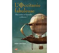 L'Occitanie fabuleuse: Des contes et légendes à dévorer !