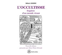 L'occultisme - Esquisse d'un monde vivant