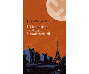 L'Occupation expliquée à mon petit-fils - Jean-Pierre Azéma - Seuil - broché - Etude