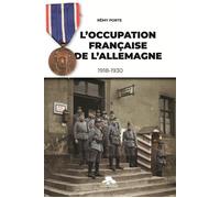 L'occupation francaise de l'allemagne 1918-1930 - Rémy Porte - Memorabilia - broché - Essai