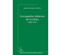 L'occupation italienne de la Libye 1882-1911