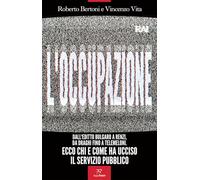 L'occupazione. Dall'editto bulgaro a Renzi, da Draghi fino a TeleMeloni. Ecco chi e come ha ucciso il servizio pubblico