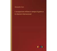 L'occupazione Militare In Tempo Di Guerra E Le Relazioni Internazionali