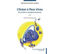 L'Océan à fleur d'eau Pierre Mollo, le compagnon du plancton Récit - Roland Jourdain - Les Impliqués - broché - Guide