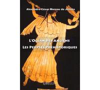 L'Océan des Anciens et Les Peuples Préhistoriques - Alexandre César Moreau de Jonnès - Libellio - broché - Essai