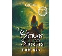 L'Océan des Secrets: Tome 2 de la série Clara O - Un roman jeunesse de magie, d’aventure et de courage