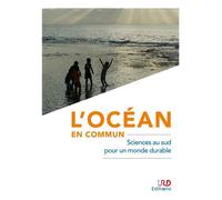 L'océan en commun Sciences au sud pour un monde durable - Collectif - Ird Eds - broché - Essai
