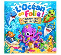 L'Océan en Folie !: Coloriages pour Petits Artistes