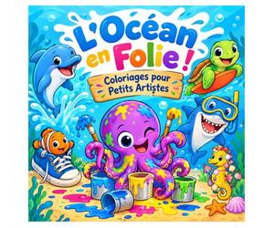 L'Océan en Folie !: Coloriages pour Petits Artistes