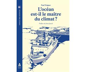 L'Océan est-il le maître du climat ? - Paul Tréguer - Apogee - broché - Essai