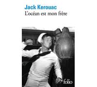 Jack Kerouac – L'océan est mon frère – traduit par Pierre Guglielmina – Roman – Gallimard Poche