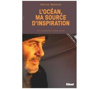 L'océan, Ma Source D'inspiration - Pour Un Avenir Durable, Le Témoignage Inspirant De Yannick Bestaven