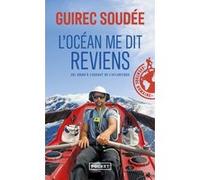 L'océan me dit reviens : 181 jours à l'assaut de l'Atlantique Guirec Soudée (Auteur), Stéfan L'Hermitte (Contributions)