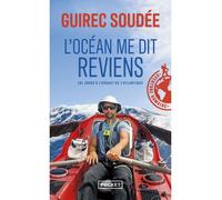 L'océan me dit reviens : 181 jours à l'assaut de l'Atlantique - Guirec Soudée - Pocket - Poche - Récit