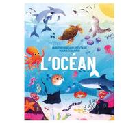 L'océan: Mon premier documentaire pour découvrir