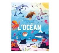 L'océan: Mon premier documentaire pour découvrir