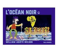 William Wilson – L'océan noir – Essai – Broché – Gallimard – Occasion