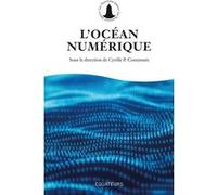 L'Océan numérique Cyrille P. Coutansais (Auteur)