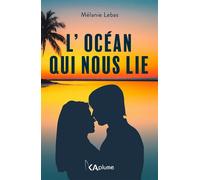 L'océan qui nous lie - Mélanie Lebas - Kaplume - Poche - Roman