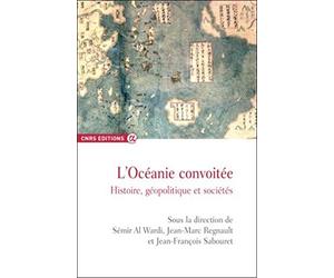 L'Océanie convoitée - Histoire, géopolitique et sociétés