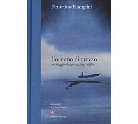 L'oceano di mezzo. Un viaggio lungo 24.539 miglia