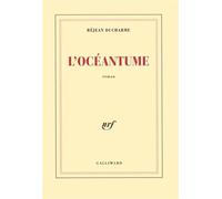 L'Océantume - roman - Réjean Ducharme - Gallimard - Livre