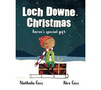 Loch Downe Christmas: Aaron's Special Gift: The stunning children's book about kindness and community spirit