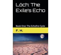 Lóch: The Exile’s Echo: Book One of the Echofire Cycle