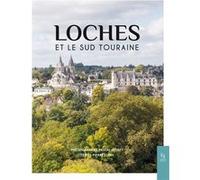 Loches et le sud Touraine - Pascal Avenet - Nouvelles Editions Sutton - relié - Beau livre