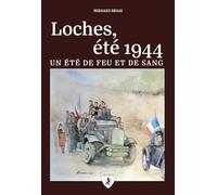 Loches, été 1944 - un été de feu et de sang