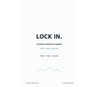 LOCK IN.: Student Mission Planner: Arctic White Edition (Hardcover: Black and White Interior)
