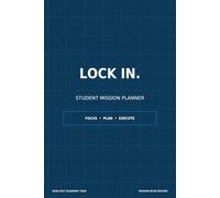 LOCK IN.: Student Mission Planner: Mission Blue Edition (Black and White)