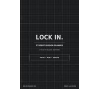 LOCK IN.: Student Mission Planner: Stealth Black Edition (Black and White)