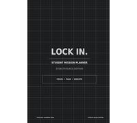 LOCK IN.: Student Mission Planner: Stealth Black Edition (Hardcover: Black and White)