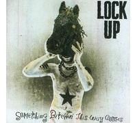 Lock Up - Something Bitchin' This Way Co