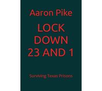 LOCKDOWN: 23 AND 1: Surviving Texas Prisons