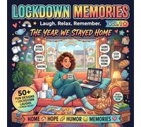 Lockdown Memories: 50+ Cozy & Comical Coloring Pages Featuring Video Calls, Home Offices, Bread Baking, Social Distancing, Online Shopping & Stay-at-Home Adventures
