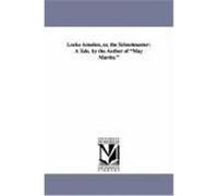 Locke Amsden, Or, the Schoolmaster: A Tale. by the Author of "May Martin." Thompson, Daniel Pierce (Auteur)