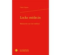 Locke médecin Claire Crignon (Auteur), Pierre François Moreau (Collection dirigée par)