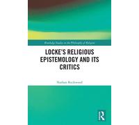 Locke’s Religious Epistemology and Its Critics - Nathan Rockwood - Routledge - ebook (ePub) - Livre