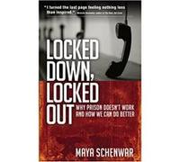 Locked Down, Locked Out: Why Prison Doesn't Work and How We Can Do Better - [Livre en VO] Maya Schenwar (Auteur)