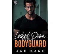 Locked Down with the Bodyguard: A Forbidden Enemies to Lovers Romantic Suspense