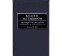Locked in and Locked Out Benjamin F. Bobo (Auteur)