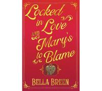 Locked In Love And Mary's To Blame